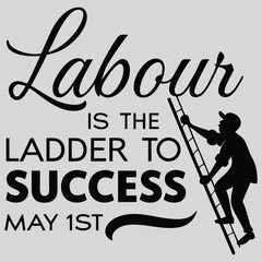 Labour is the ladder to success typography silhouette design art and illustration