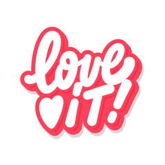 Love It Bold Hand Lettered Vector Text Sticker.