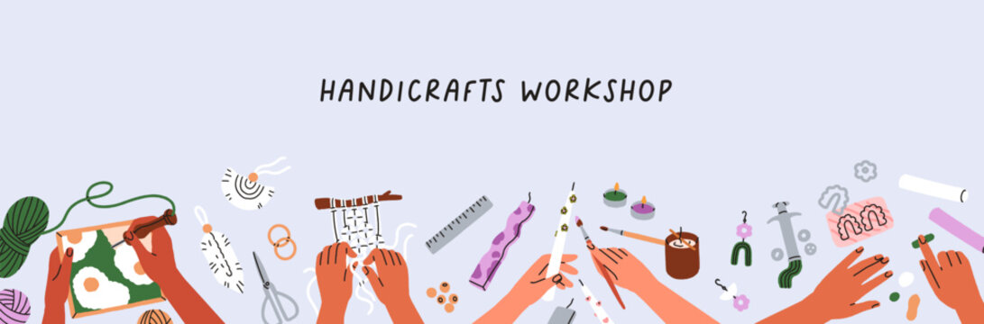 Handicrafts workshop, banner design. Horizontal background with hands during craftwork, macrame, tufting, jewelry and candle making. DIY handcraft, creative handwork club. Flat vector illustration