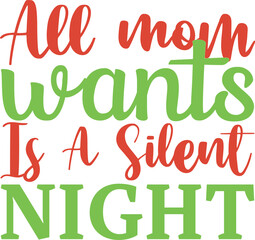 Fototapeta premium All Mom Wants Is A Silent Night