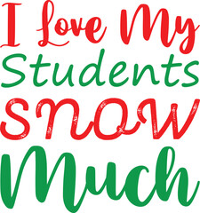  I Love My Students SNOW Much