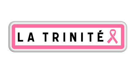Panneau de sortie de La Trinité, Martinique, Outre-mer avec Ruban Octobre Rose