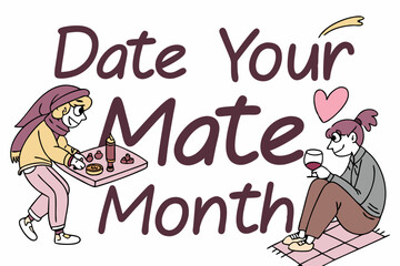 DATE YOUR MATE MONTH vector illustration
