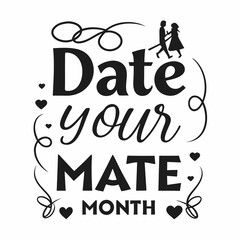 DATE YOUR MATE MONTH vector illustration