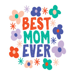 best mom ever lettering. vector illustration