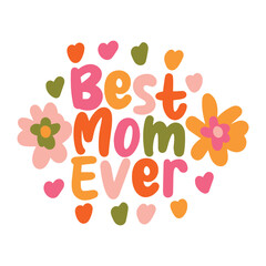 best mom ever lettering. vector illustration