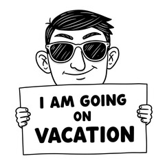funny man with a sign "I am going on vacation" sketch