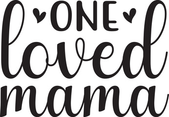 one loved mama SVG