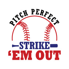 Pitch Perfect Strike Em Out, Baseball tshirt design, Baseball typography design