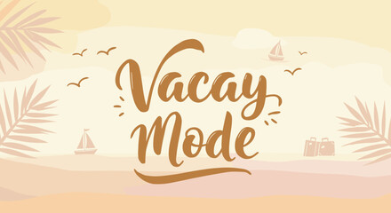 Fototapeta premium Vacation Mode Typography on Tropical Background 