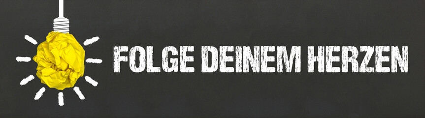 Folge deinem Herzen	
