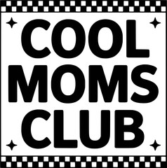 Cool moms club vector illustration for tshirt design or mothers day promotion