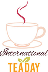 International Tea Day celebration graphic with steaming teacup. EPS-10.