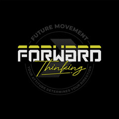 Forward thinking, abstract typography motivational quotes modern design slogan. Vector illustration graphics print t shirt, apparel, background, poster, banner, postcard or social media content.