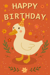 Happy birthday card with funny goose with birthday cap and lettering. Funny birthday card design with flowers on bright background. Good for posters, t shirts, postcards. Vector illustration postcard