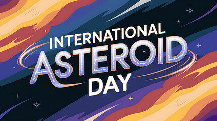 International Asteroid Day in stylized text against a backdrop of swirling colors suggesting space and celestial movement.