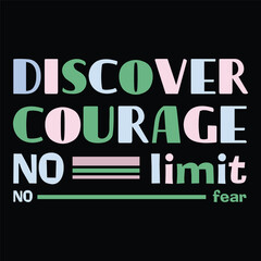 Discover Courage Slogan with Bold Typography and Inspirational Message for Limitless Motivation and Fearless Living