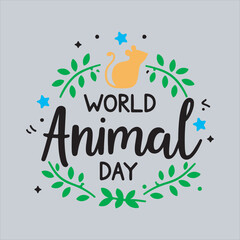 World Animal Day Vector Illustration,Animal Day Celebration Typography Design,World Animal Day Lettering with Nature Elements,Animal Awareness Day Poster Design,Animal Day Banner with Decorative Font