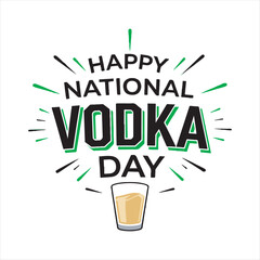 Happy National Vodka Day Vector Illustration,Vodka Day Celebration Poster Design,National Vodka Day Typography Design,Vodka Drink Holiday Graphic Art,Celebration Quote for Vodka Day