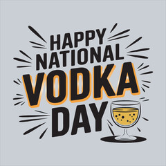 Happy National Vodka Day Vector Illustration,Vodka Day Celebration Poster Design,National Vodka Day Typography Design,Vodka Drink Holiday Graphic Art,Celebration Quote for Vodka Day