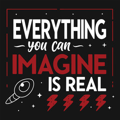 Everything you can imagine is real vector typography design