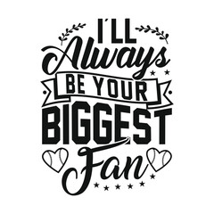 Naklejka premium I'll always be your biggest fan, Baseball Typography Design