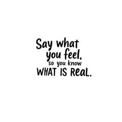 Say What You Feel Quote Decal