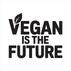 Vegan is the Future