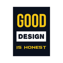 Good design is honest typography t shirt design, motivational typography t shirt design, inspirational quotes t-shirt design