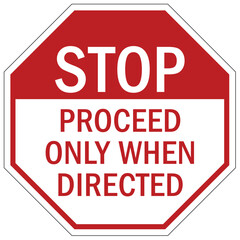 Stop sign proceed only when directed