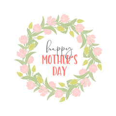 Happy Mothers Day greeting text with beautiful pastel pink tulip flowers frame. Floral wreath card template. Vector illustration