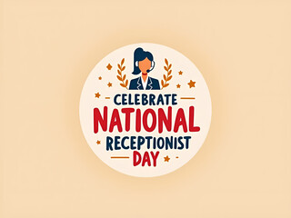 National Receptionists Day Appreciation – Office Greeting Desk Staff with Friendly Professional Service
