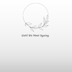 Until we meet again text on white background Memorial empty card