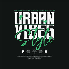 Urban Style Design, Casual Fashion Streetwear, Slogan Typography. for screen printing t-shirts