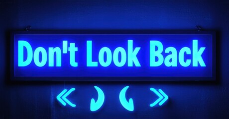 Bright neon sign displays text. Arrows point forward, suggesting progress, motivation. Blue tones dominate image composition.