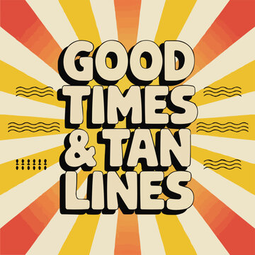 Good Times & Tan Lines - Playful, Summer Beach Typography Design