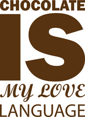 Chocolate is the Ultimate Love Language, t shirt design Chocolate is My Love Language