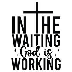 In the waiting god is working T-shirt Design Art & Illustration