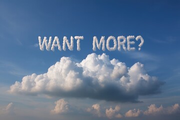Curious Nature: 'Desire for More?' Thought Bubble in the Blue Sky with White Clouds and Vibrant Light