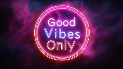 Neon sign showcasing positive energy message.