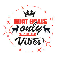 Goat Goals Only Vibes Eid Al Adha Quote