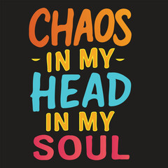 Fototapeta premium typography t shirt design CHAOS IN MY HEAD IN MY SOUL 