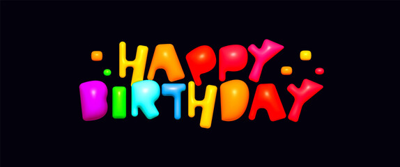Happy birthday 3D colorful neon lettering on dark background. Glossy playful style perfect for party invitations, kids events, festive posters, greeting cards. Vector illustration.