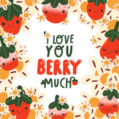 Bright colorful vector illustration with cheerful strawberries and flowers and lettering i love you berry much