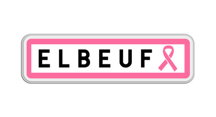 Panneau de sortie d'Elbeuf, Seine-Maritime, Normandie avec Ruban Octobre Rose