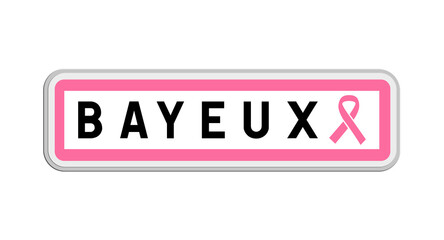 Panneau de sortie de Bayeux, Calvados, Normandie avec Ruban Octobre Rose