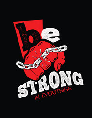 Be Strong t shirt design.eps