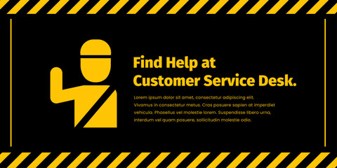 Editable help center warning poster Find Help at Customer Service Desk yellow black caution vector design