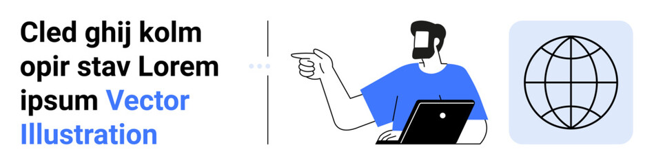 Man gesturing with one hand, working on a laptop. Globe icon represents global communication. Ideal for business, learning, connection, online education, teamwork digital outreach. Flat landing page