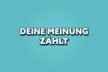 Deine Meinung zaehlt (Your opinion counts) - A turquoise banner illustration with white text.